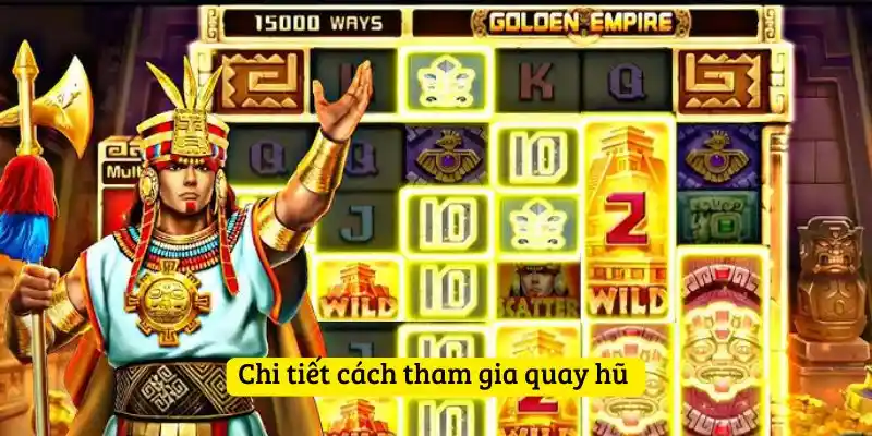 Chi tiết cách tham gia quay hũ