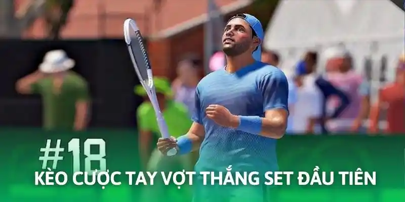 Dự đoán tay vợt thắng set đầu tiên để đặt tiền dễ dàng