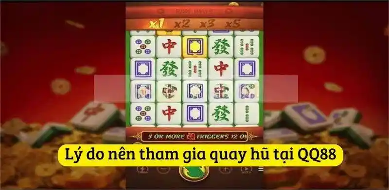 Lý do nên tham gia quay hũ tại QQ88