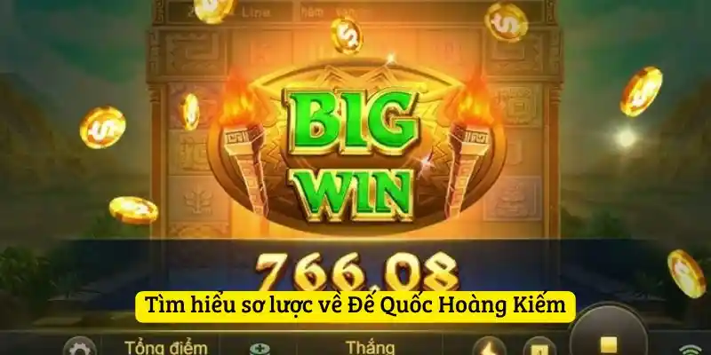 Tìm hiểu sơ lược về Đế Quốc Hoàng Kiếm