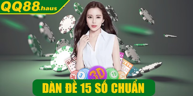 Dàn đề 15 số chuẩn - Phương pháp chơi tăng tỷ lệ trúng