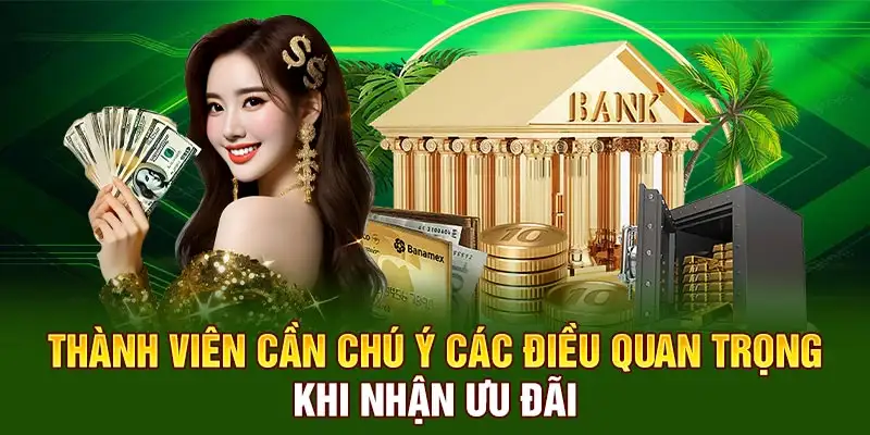 Thành viên cần chú ý các điều quan trọng khi nhận ưu đãi